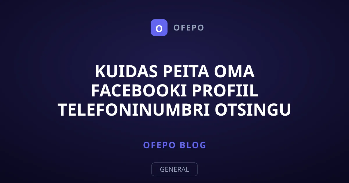 Kuidas peita oma Facebooki profiil telefoninumbri otsingu eest