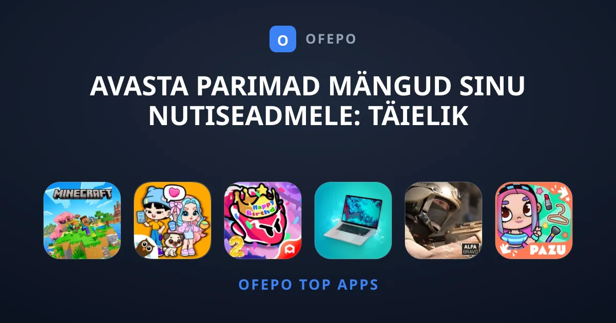Avasta Parimad Mängud Sinu Nutiseadmele: Täielik Teejuht
